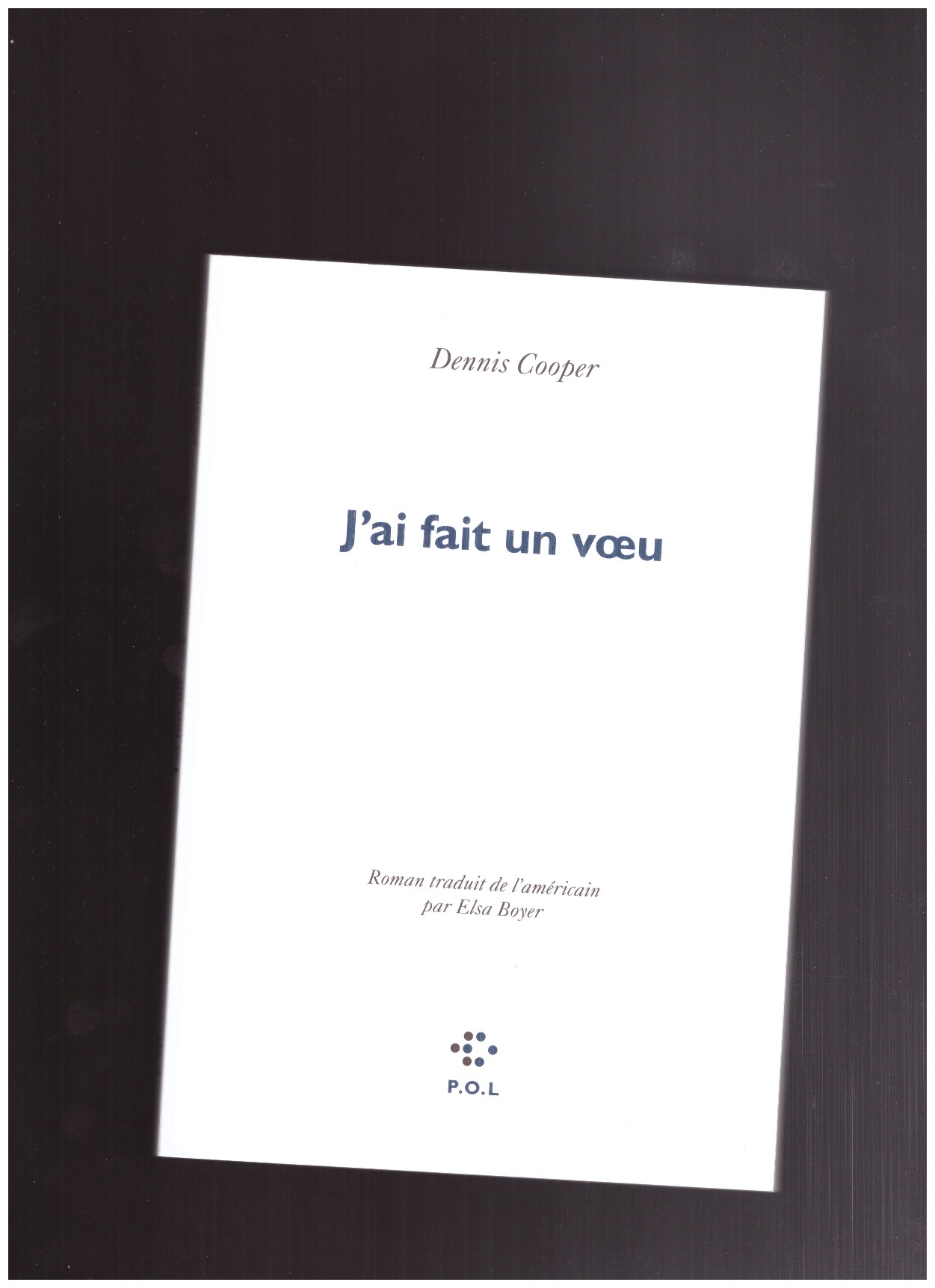 COOPER, Dennis - J’ai fait un vœu